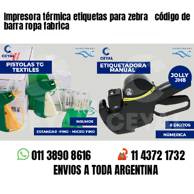 Impresora térmica etiquetas para zebra  código de barra ropa fabrica